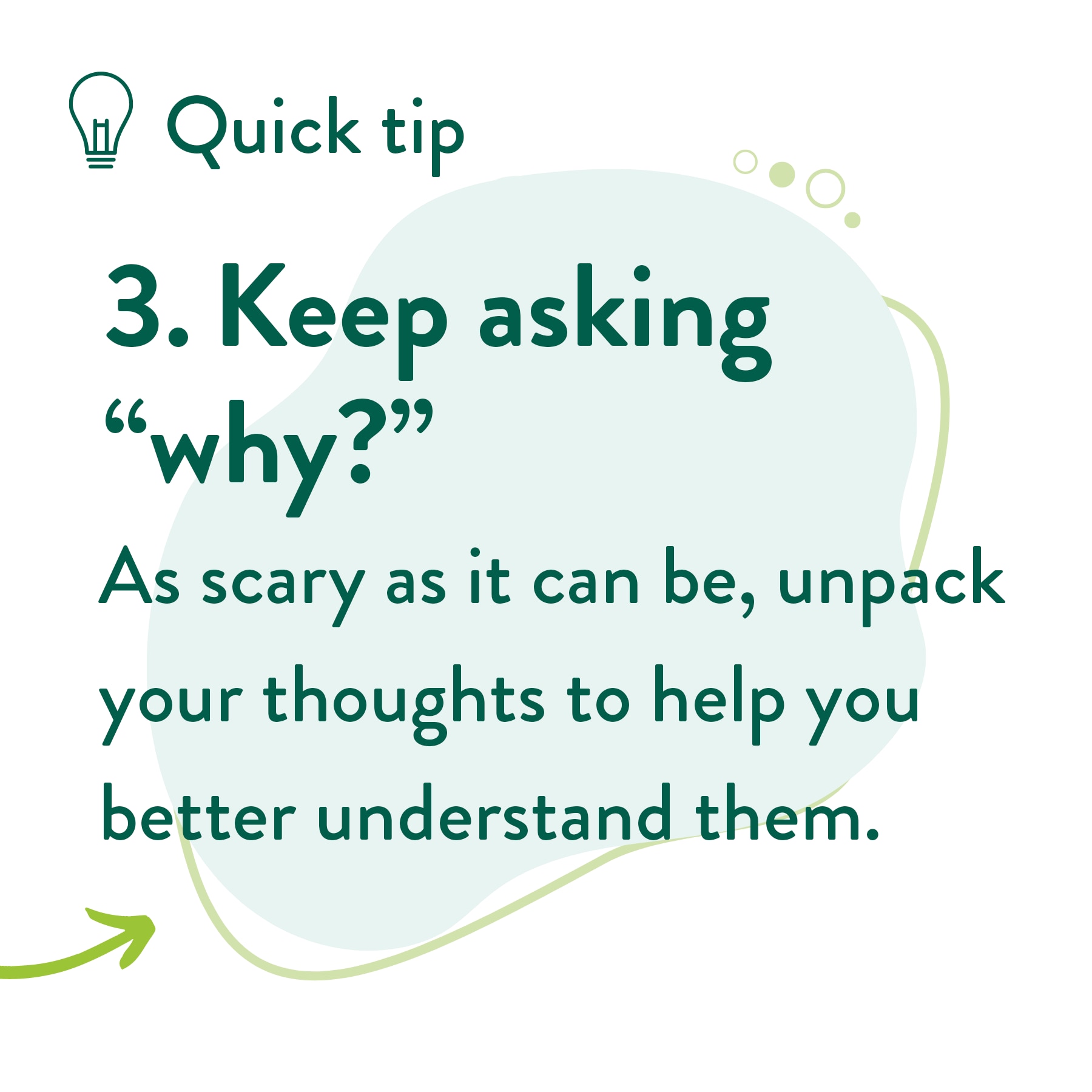 As scary as it can be, unpack your thoughts to help you better understand them. 